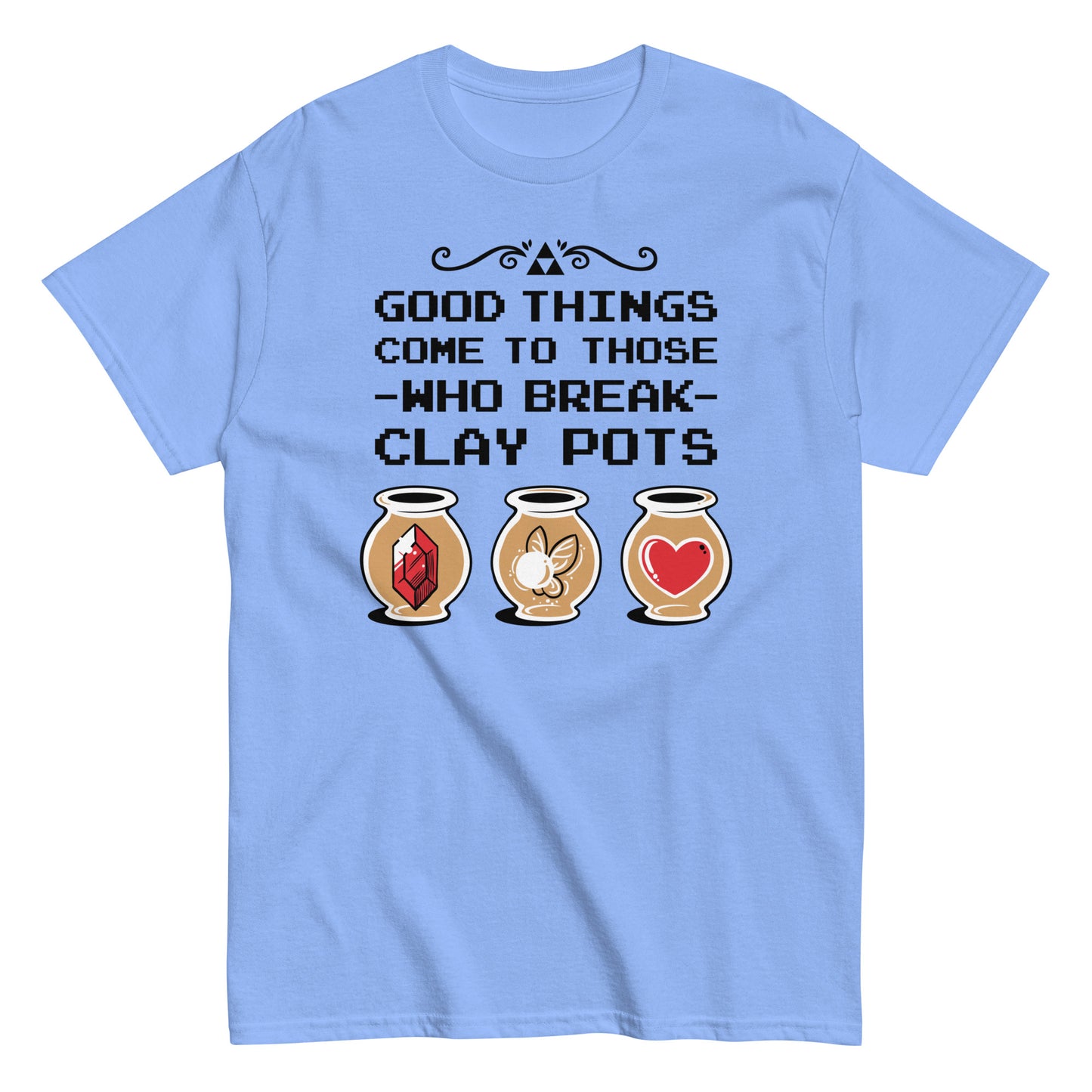 Good Things Come To Those Who Break Clay Pots Men's Classic Tee