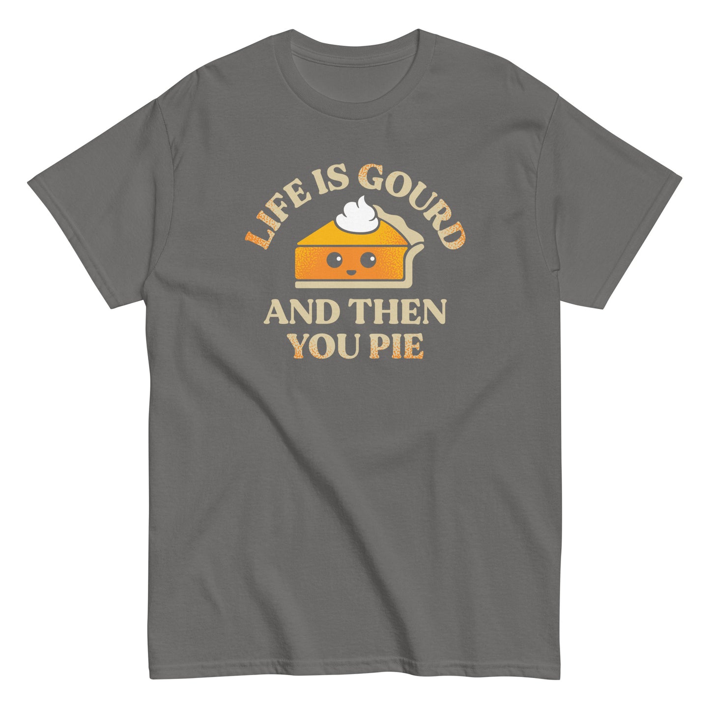 Life Is Gourd And Then You Pie Men's Classic Tee