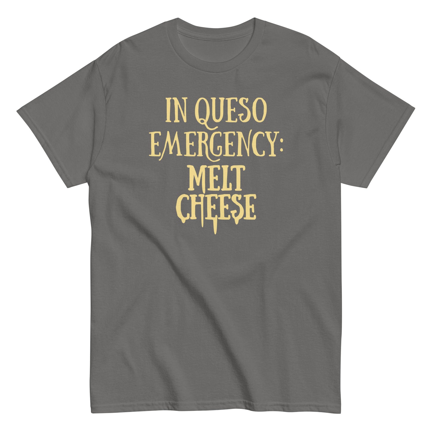In Queso Emergency: Melt Cheese Men's Classic Tee