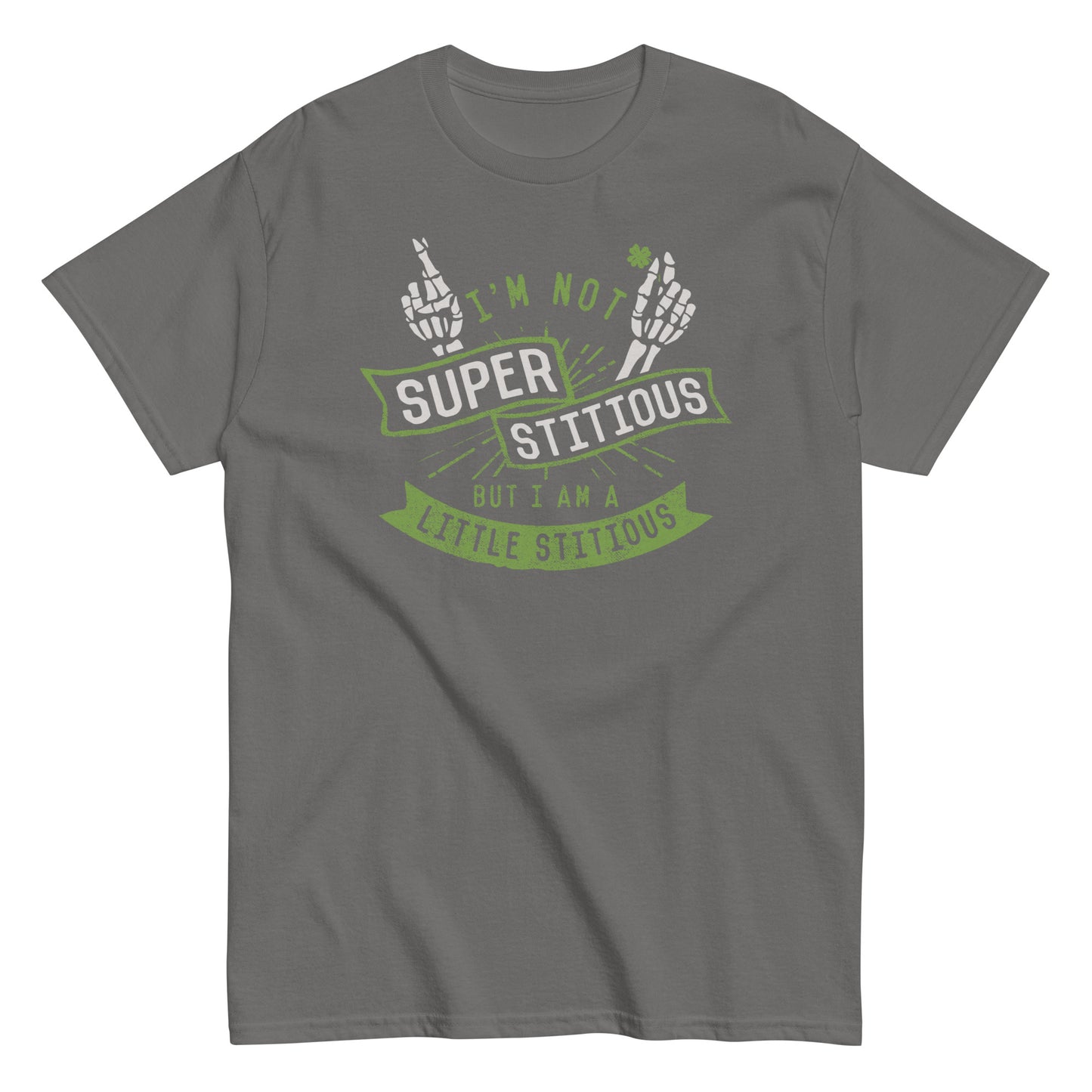 I'm Not Superstitious, But I Am A Little Stitious Men's Classic Tee