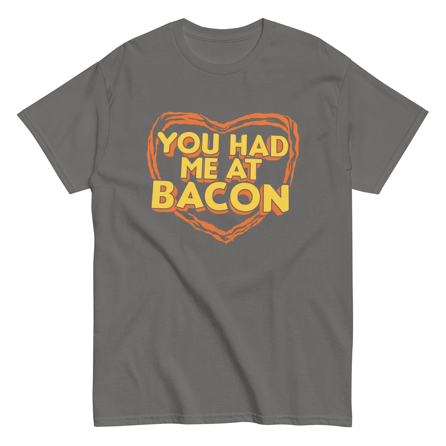 You Had Me At Bacon Men's Classic Tee