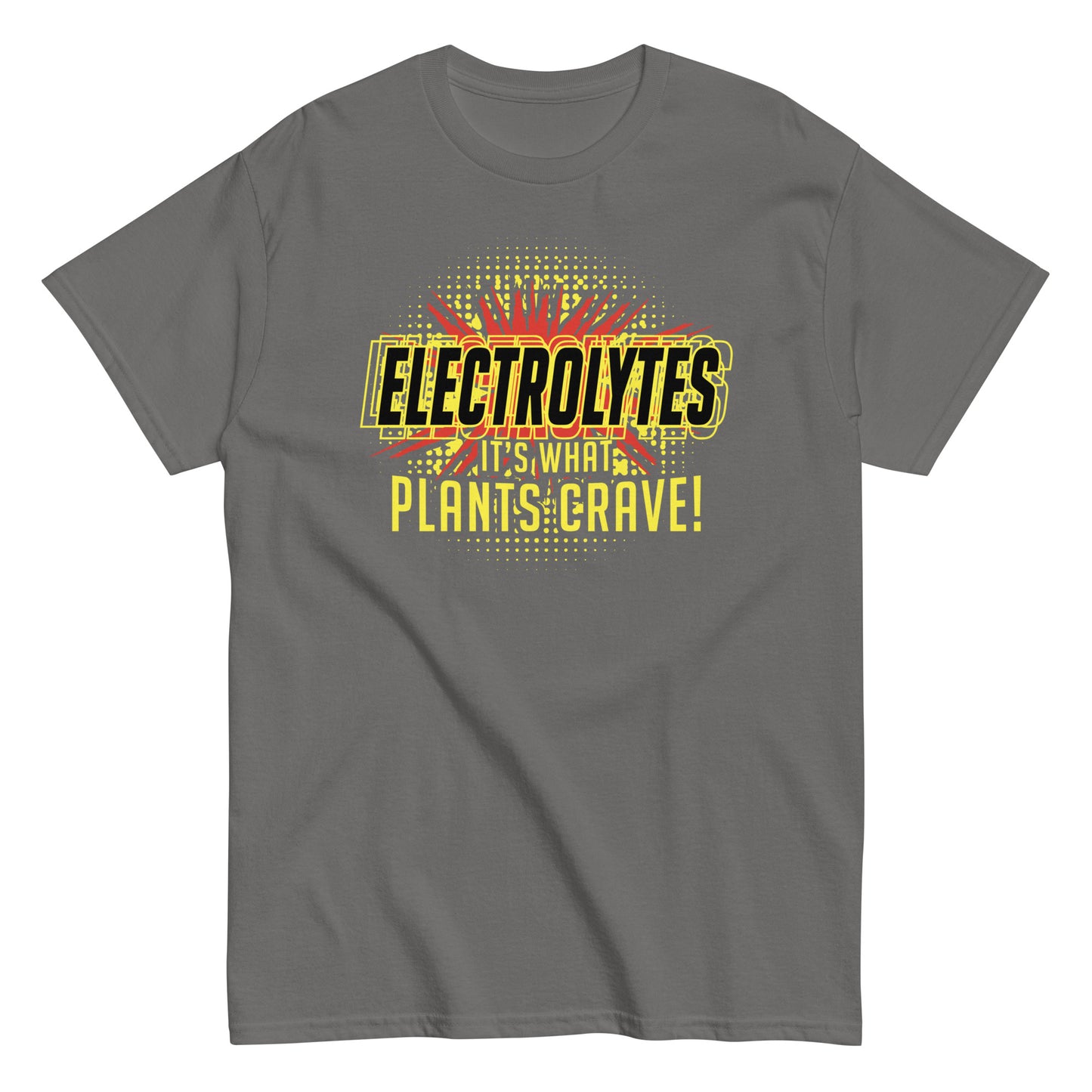 Electrolytes, It's What Plants Crave! Men's Classic Tee