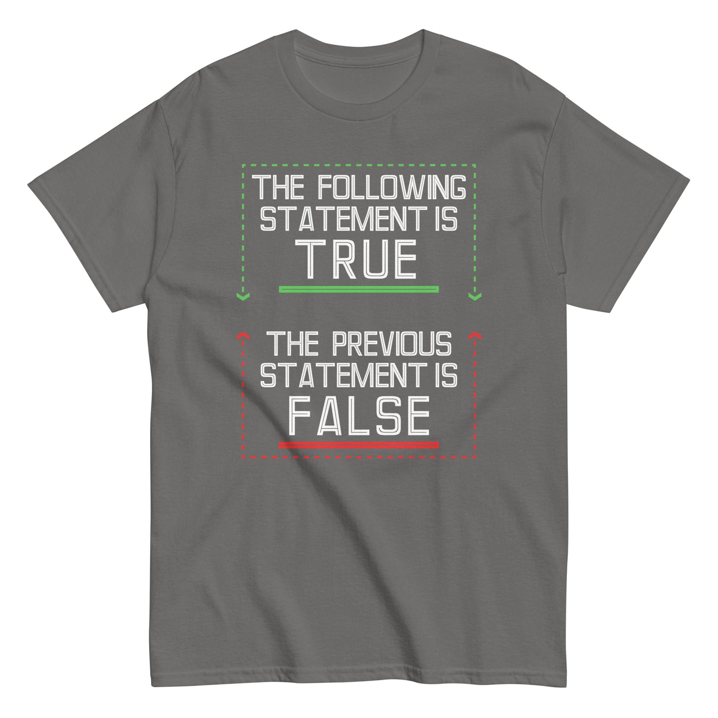 The Following Statement Is True Men's Classic Tee
