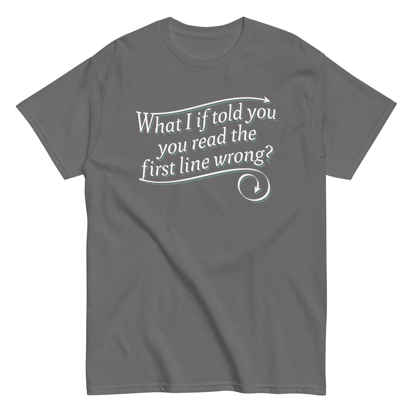 What I If Told You Men's Classic Tee