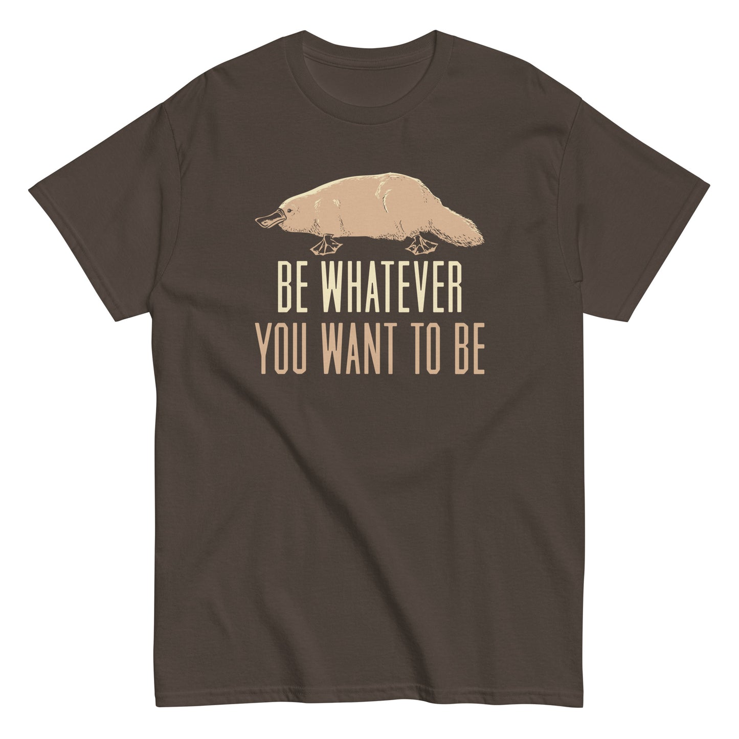 Be Whatever You Want To Be Men's Classic Tee