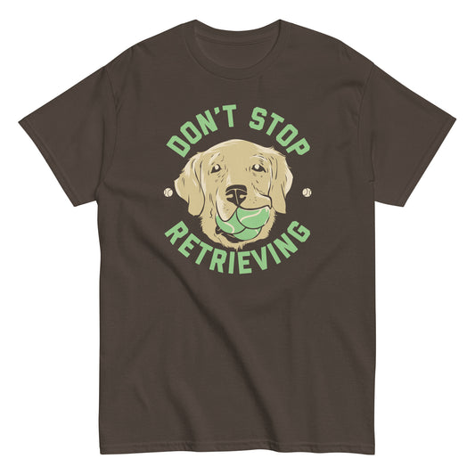Don't Stop Retrieving Men's Classic Tee