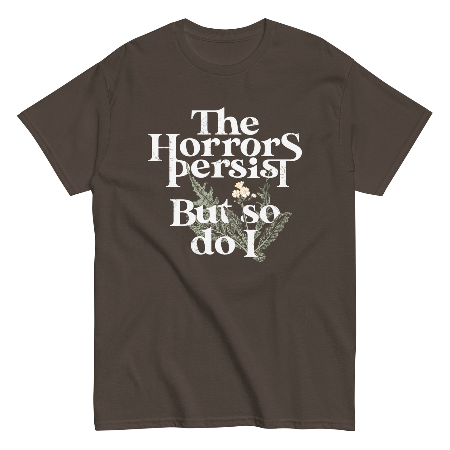 The Horrors Persist But So Do I Men's Classic Tee