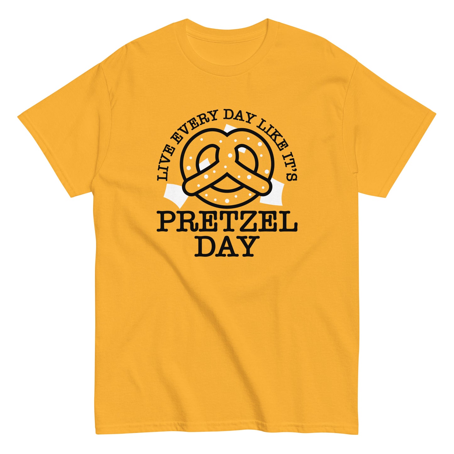 Live Every Day Like It's Pretzel Day Men's Classic Tee