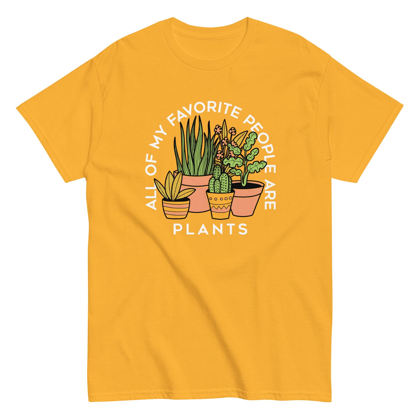 All Of My Favorite People Are Plants Men's Classic Tee