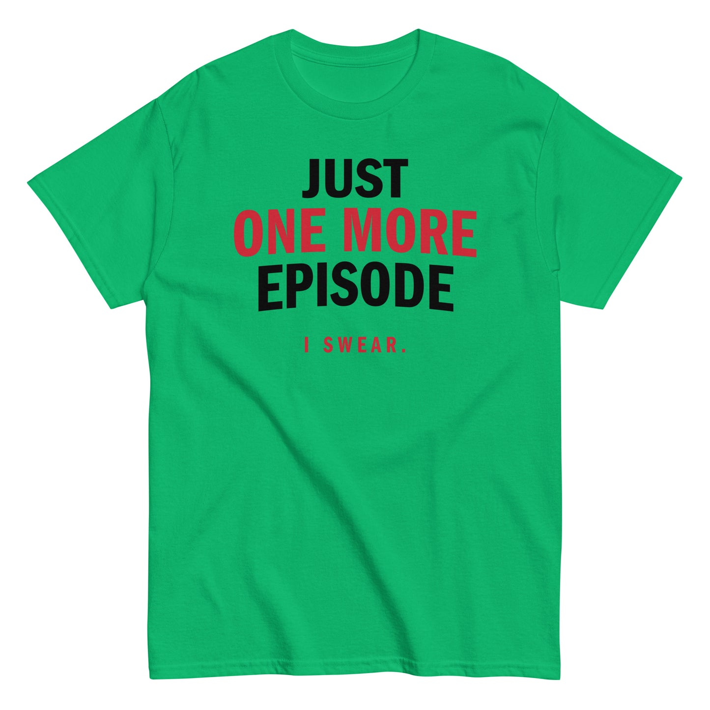 Just One More Episode Men's Classic Tee