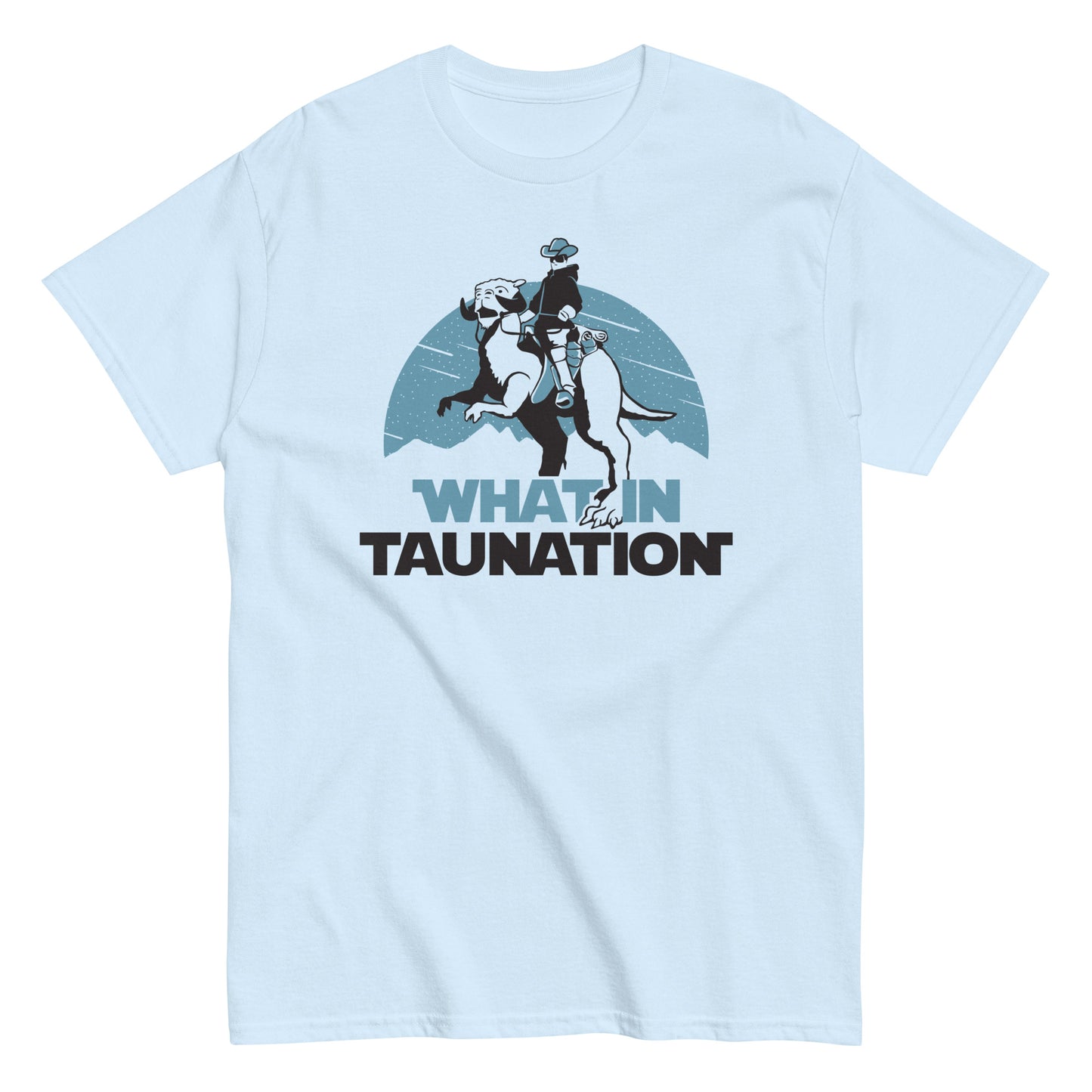 What In Taunation Men's Classic Tee