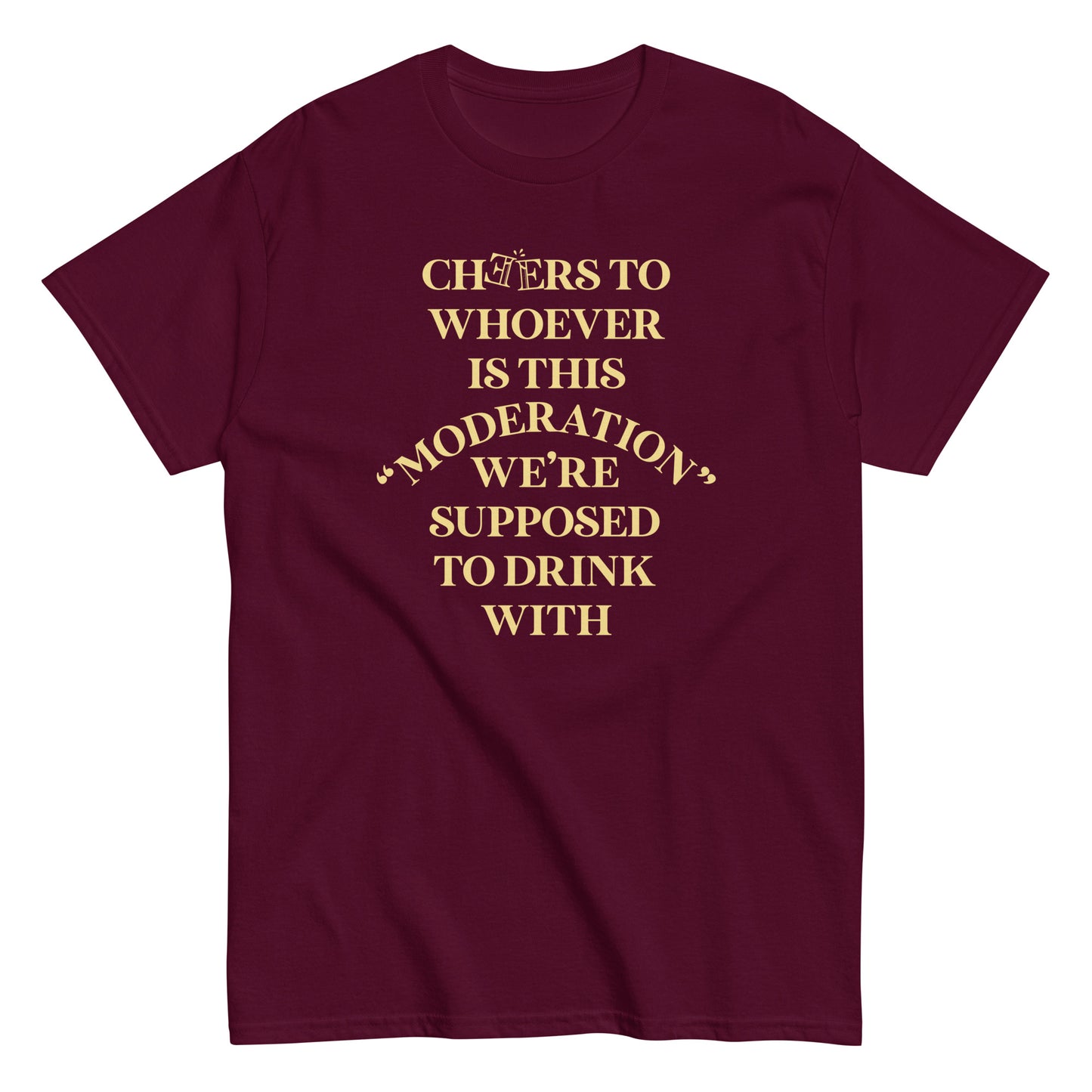 Cheers To Whoever Is This Moderation Men's Classic Tee