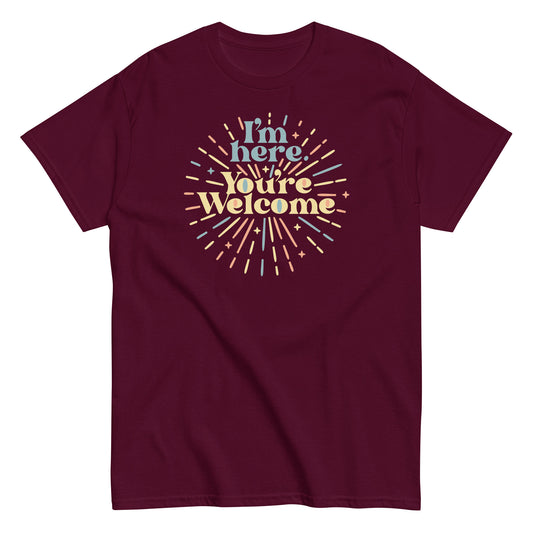 I'm Here You're Welcome Men's Classic Tee