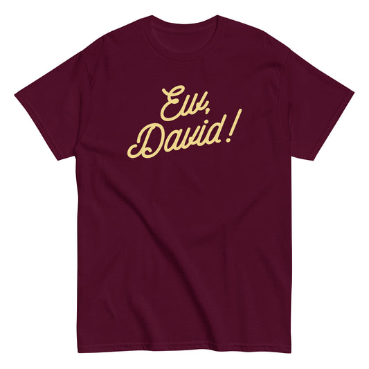 Ew, David! Men's Classic Tee