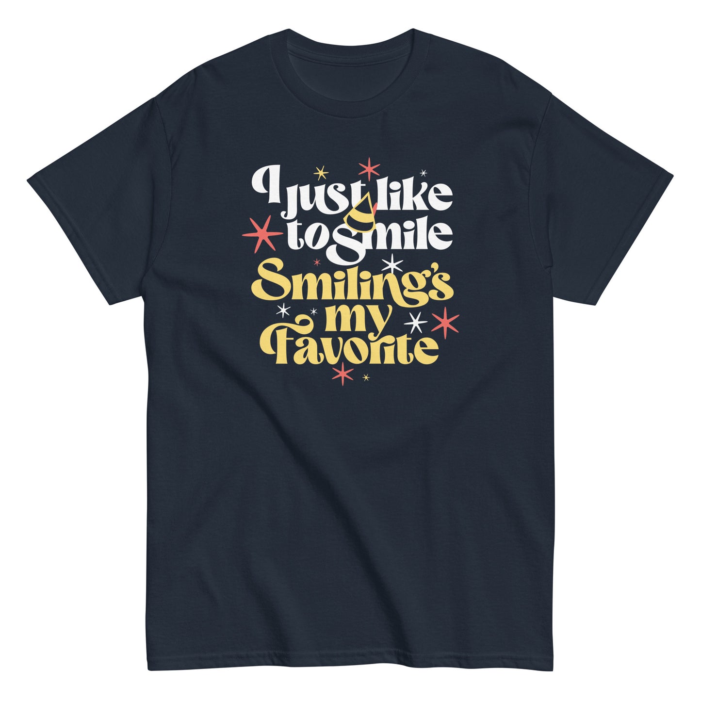 I Just Like To Smile Smiling's My Favorite Men's Classic Tee