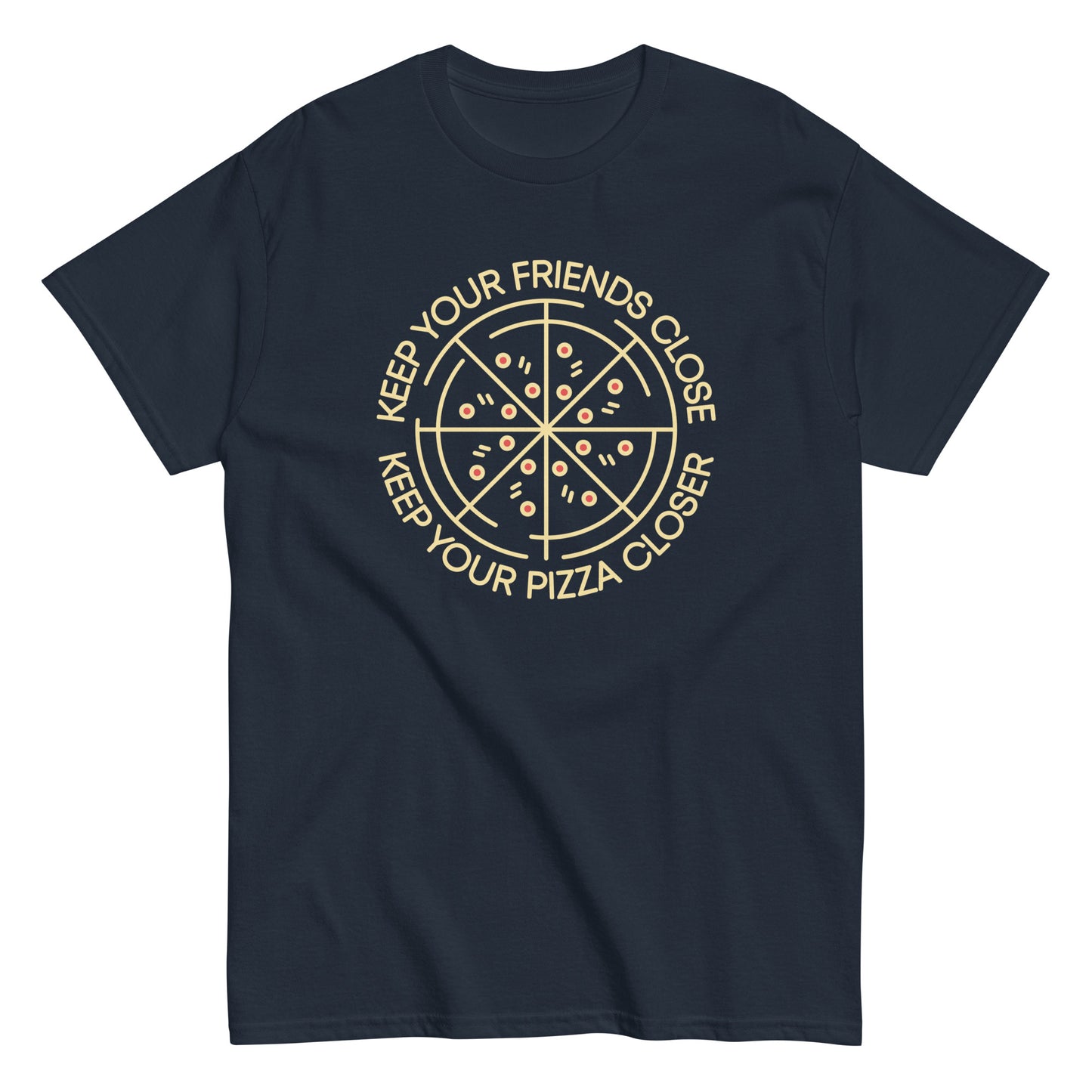 Keep Your Pizza Closer Men's Classic Tee