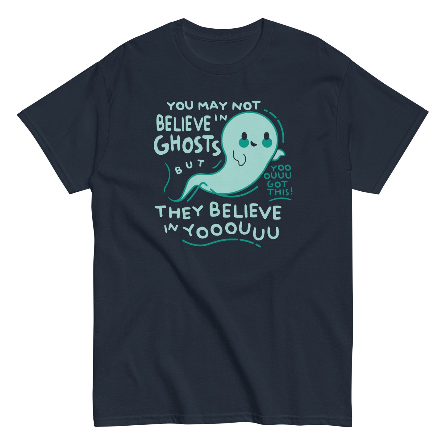 You May Not Believe In Ghosts Men's Classic Tee