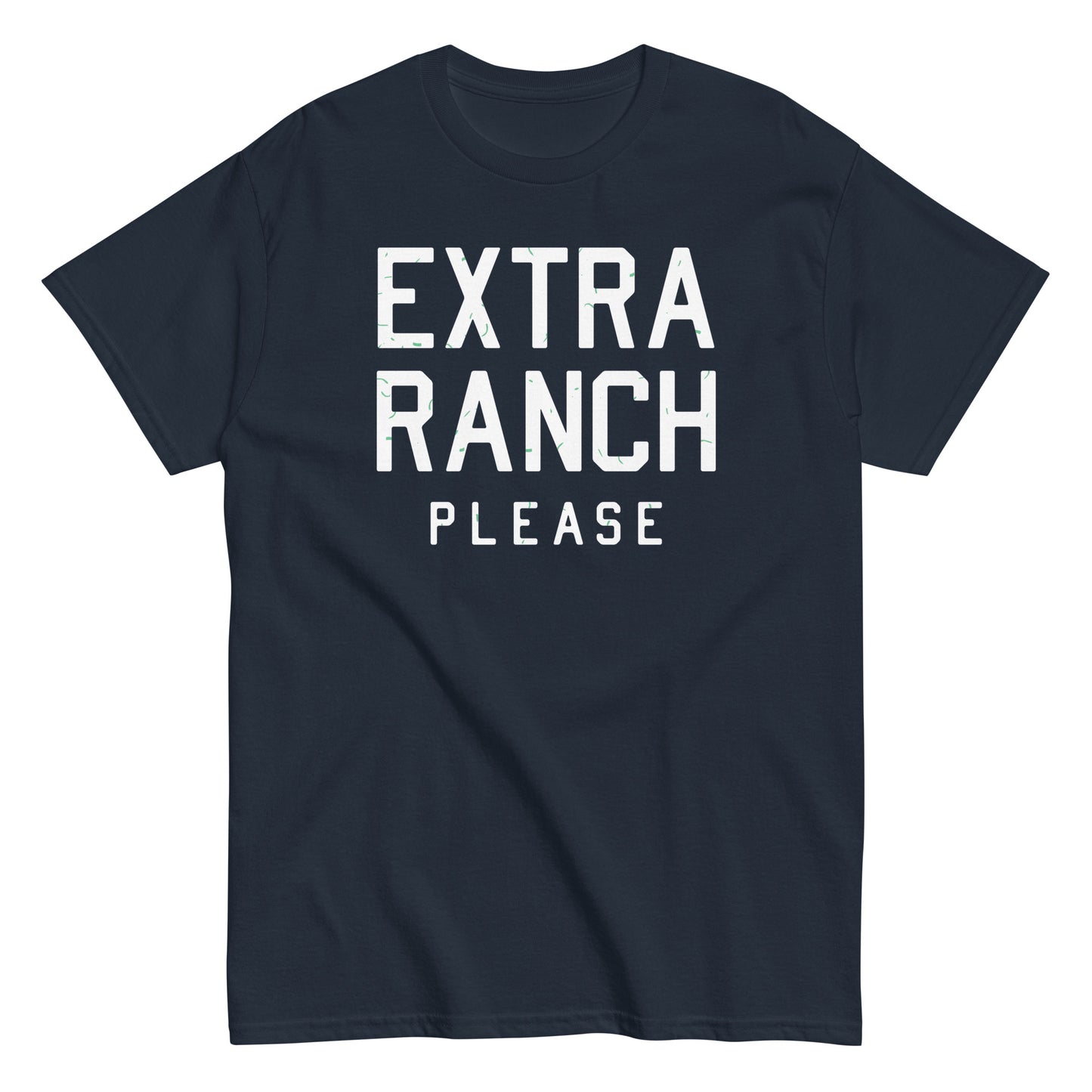 Extra Ranch Please Men's Classic Tee