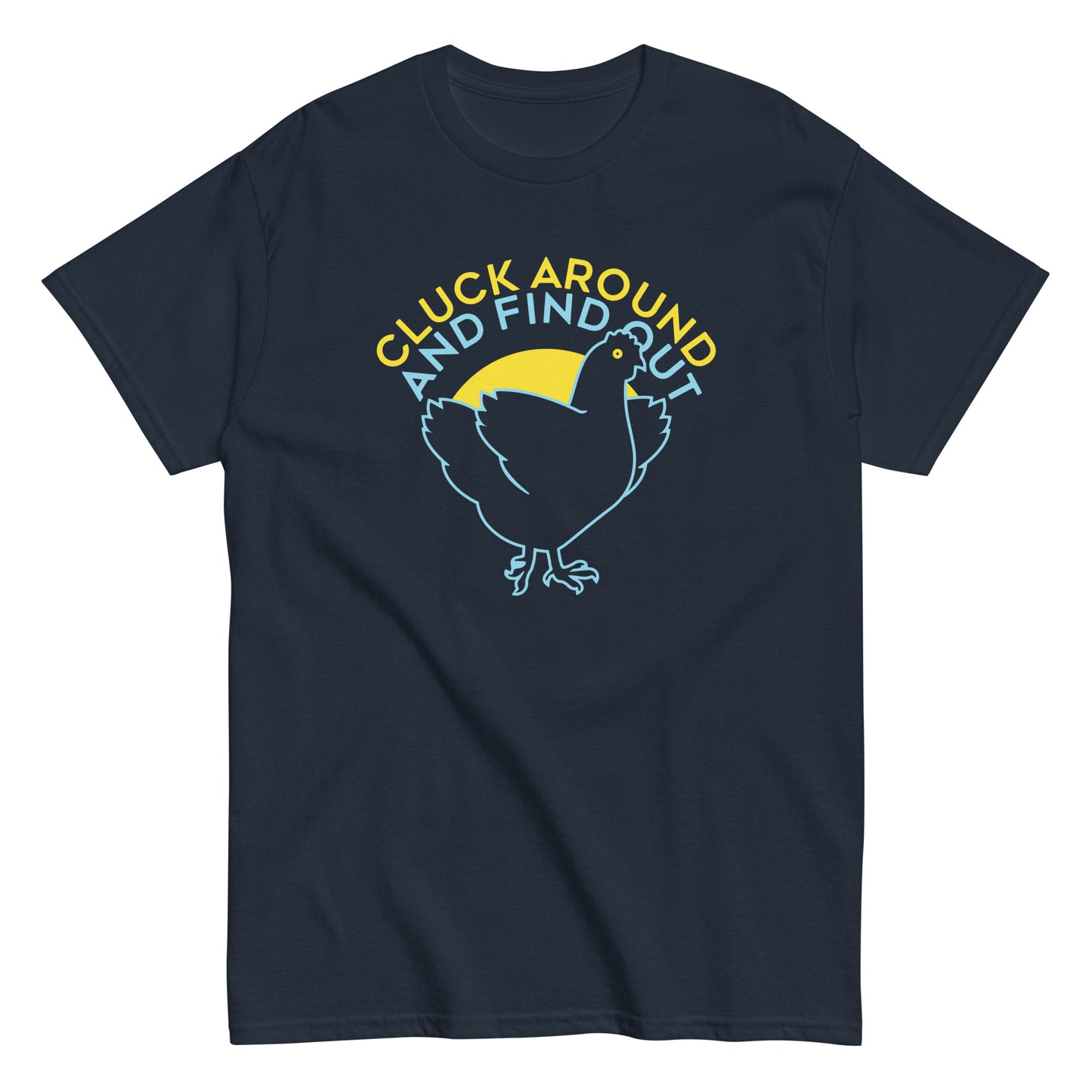 Cluck Around And Find Out Men's Classic Tee