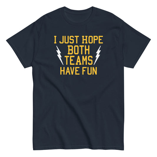 I Just Hope Both Teams Have Fun Men's Classic Tee