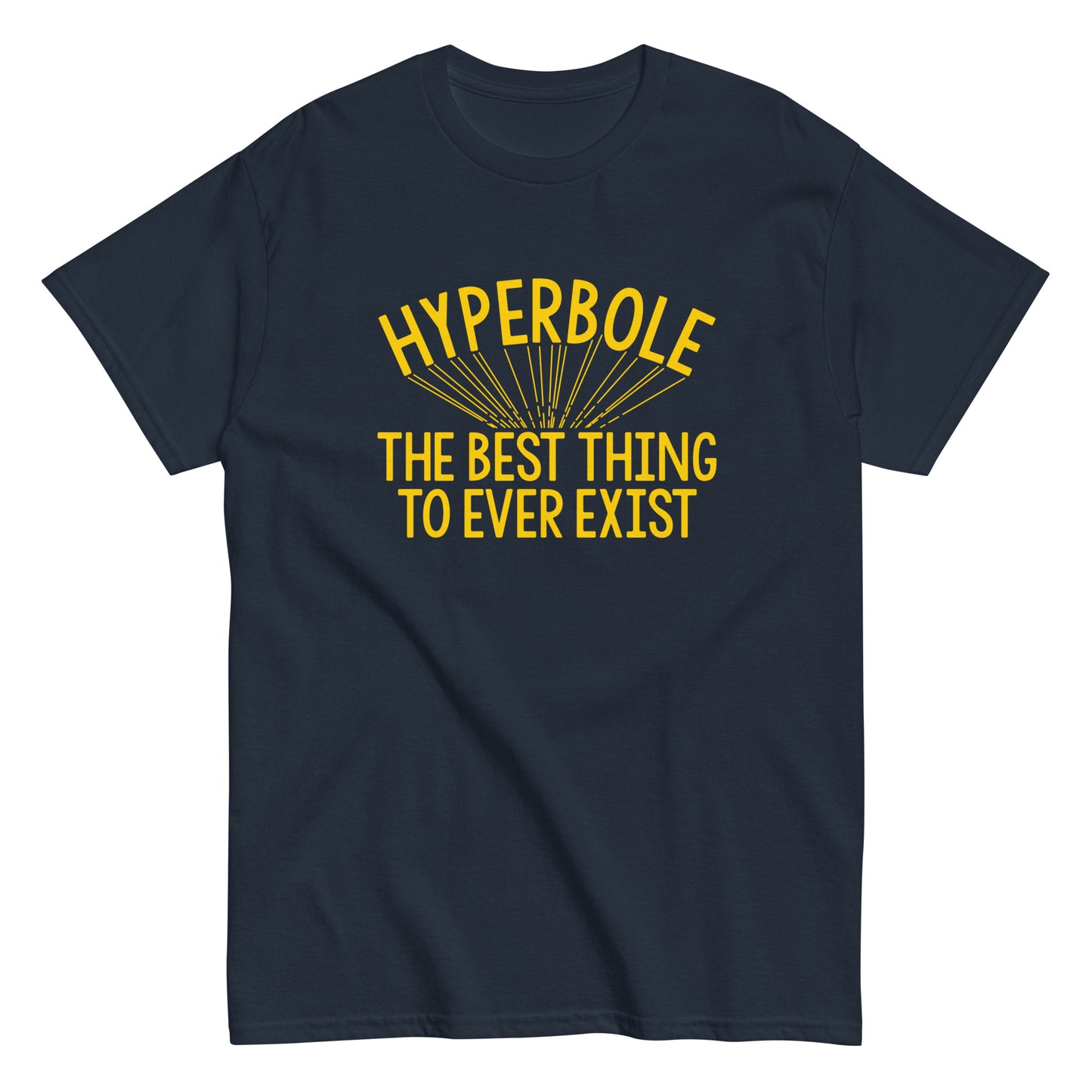 Hyperbole The Best Thing To Ever Exist Men's Classic Tee