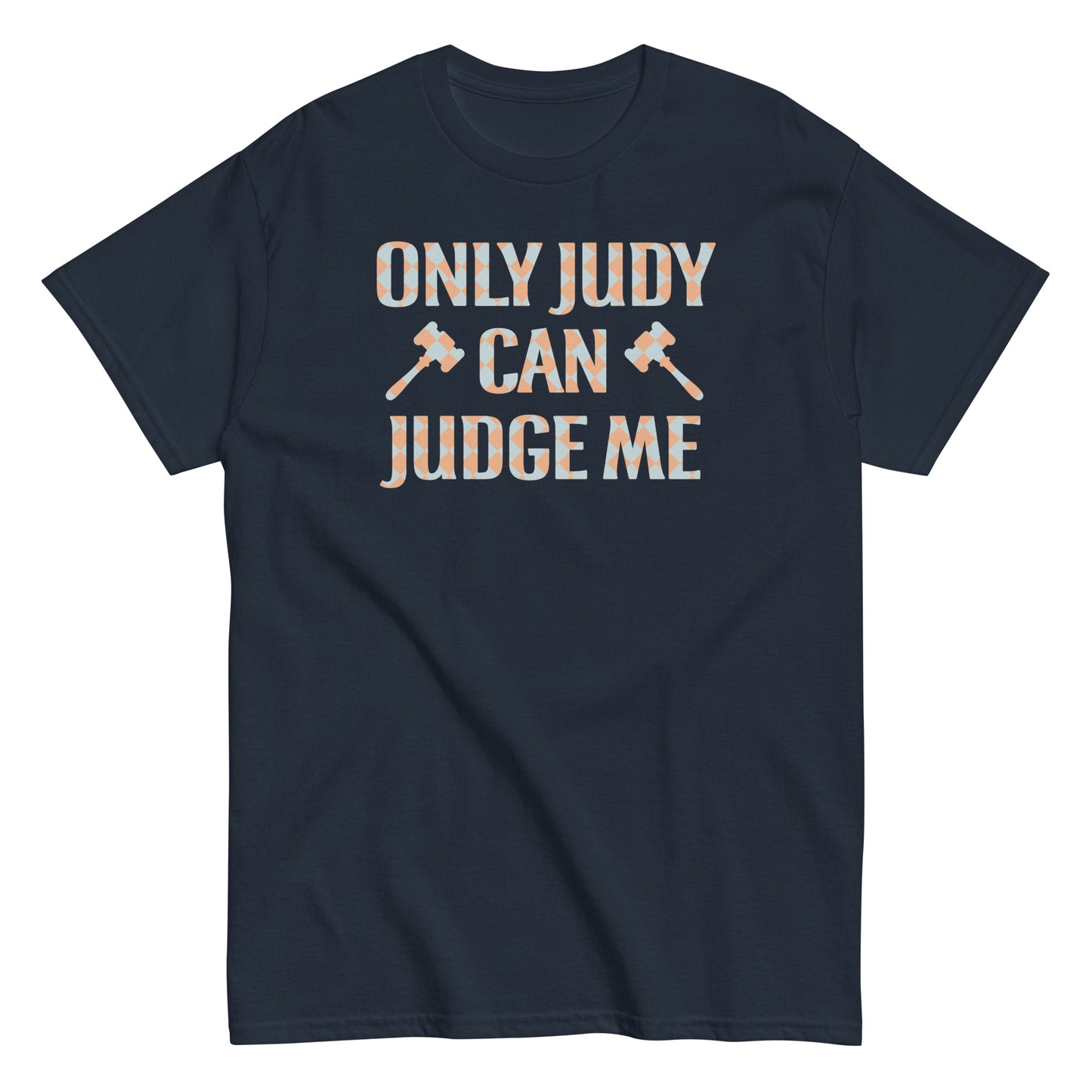Only Judy Can Judge Me Men's Classic Tee