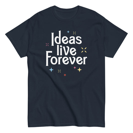 Ideas Live Forever Men's Classic Tee