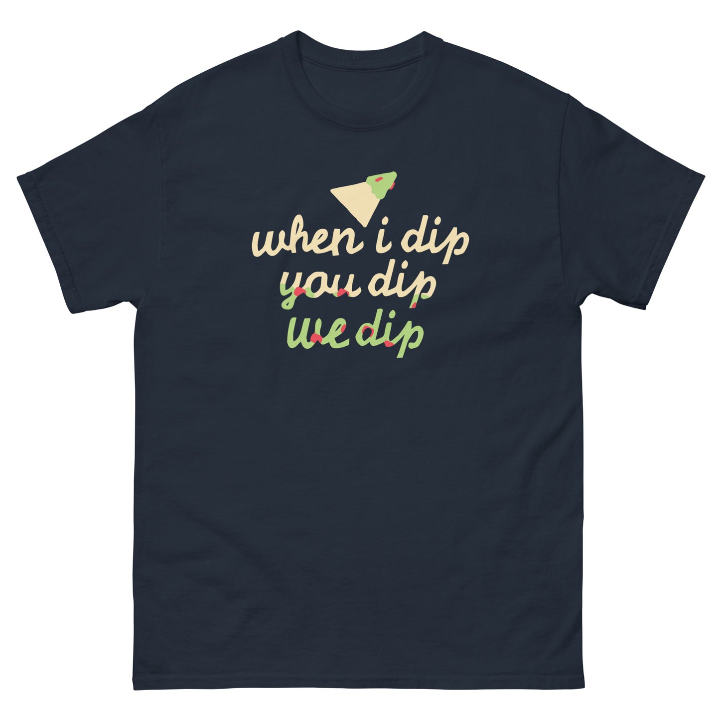 When I Dip You Dip We Dip Men's Classic Tee