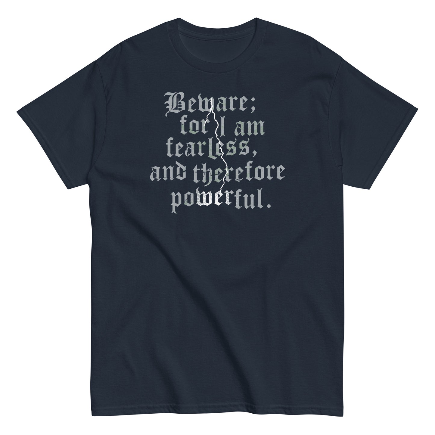 Beware; For I Am Fearless, And Therefore Powerful Men's Classic Tee