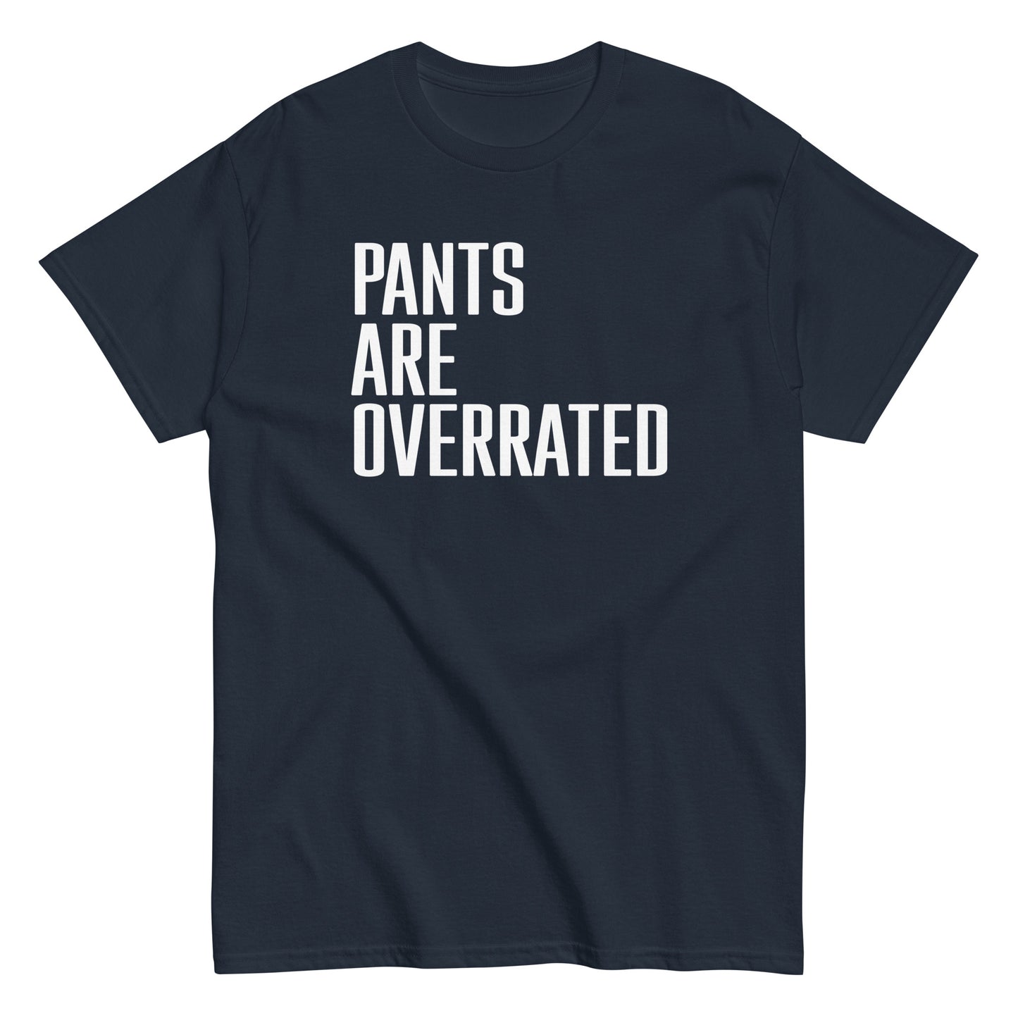 Pants Are Overrated Men's Classic Tee