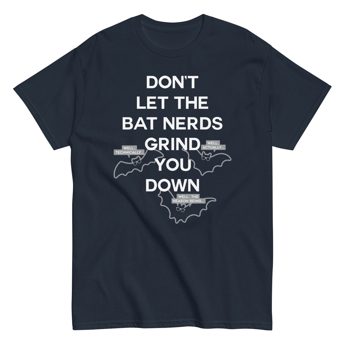 Don't Let The Bat Nerds Grind You Down Men's Classic Tee