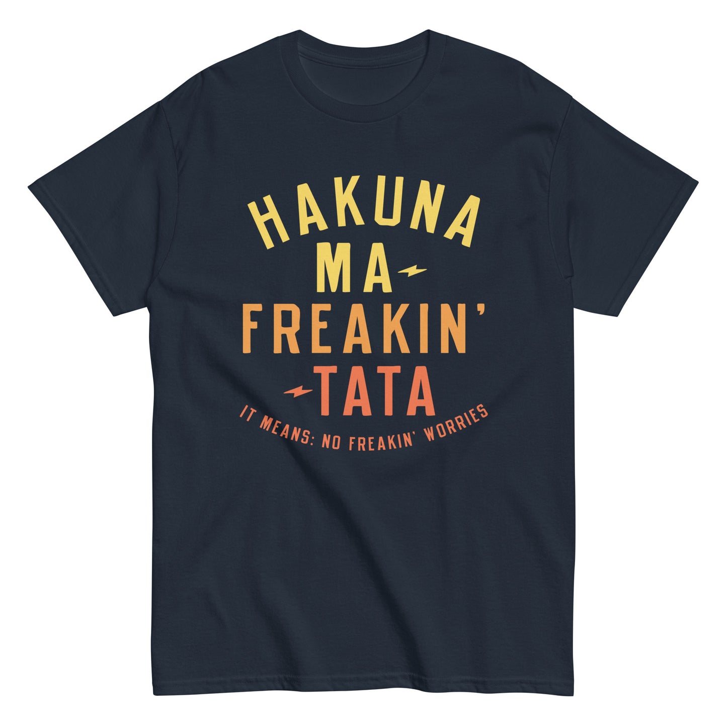 Hakuna Ma-Freakin-Tata Men's Classic Tee