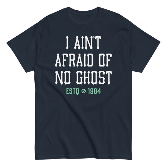 I Ain't Afraid Of No Ghost Men's Classic Tee