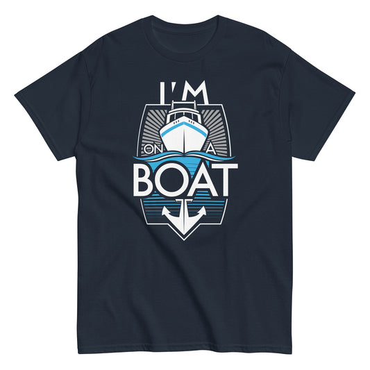 I'm On A Boat Men's Classic Tee