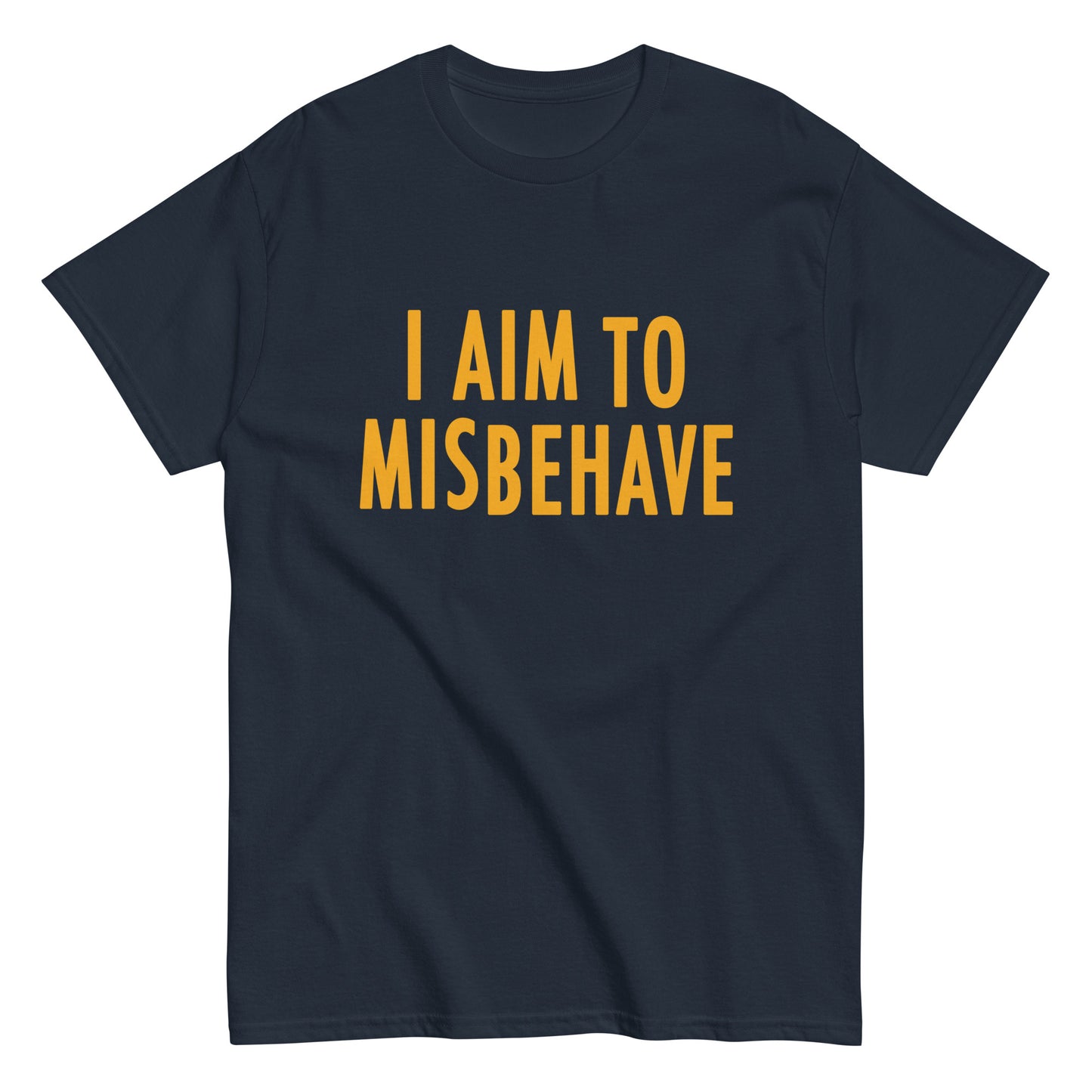 I Aim To Misbehave Men's Classic Tee