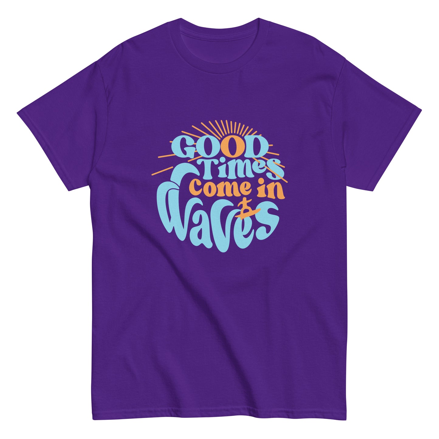 Good Times Come In Waves Men's Classic Tee