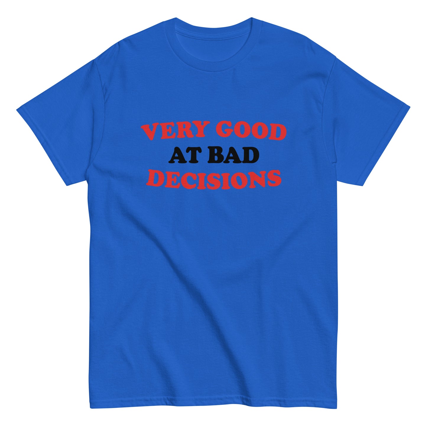 Very Good At Bad Decisions Men's Classic Tee