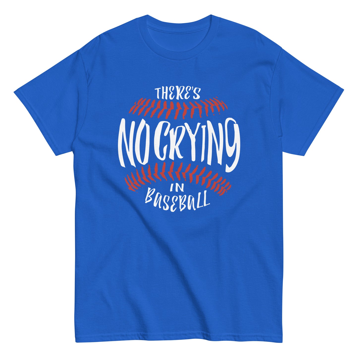There's No Crying In Baseball Men's Classic Tee