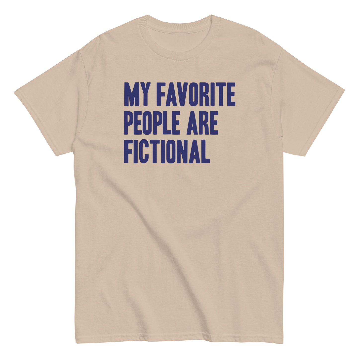 My Favorite People Are Fictional Men's Classic Tee