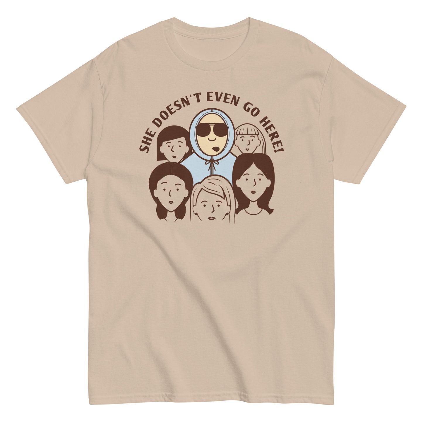 She Doesn't Even Go Here! Men's Classic Tee