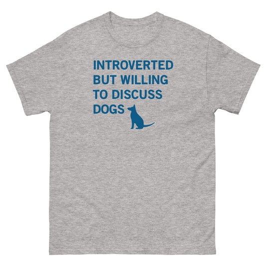 Introverted But Willing To Discuss Dogs Men's Classic Tee
