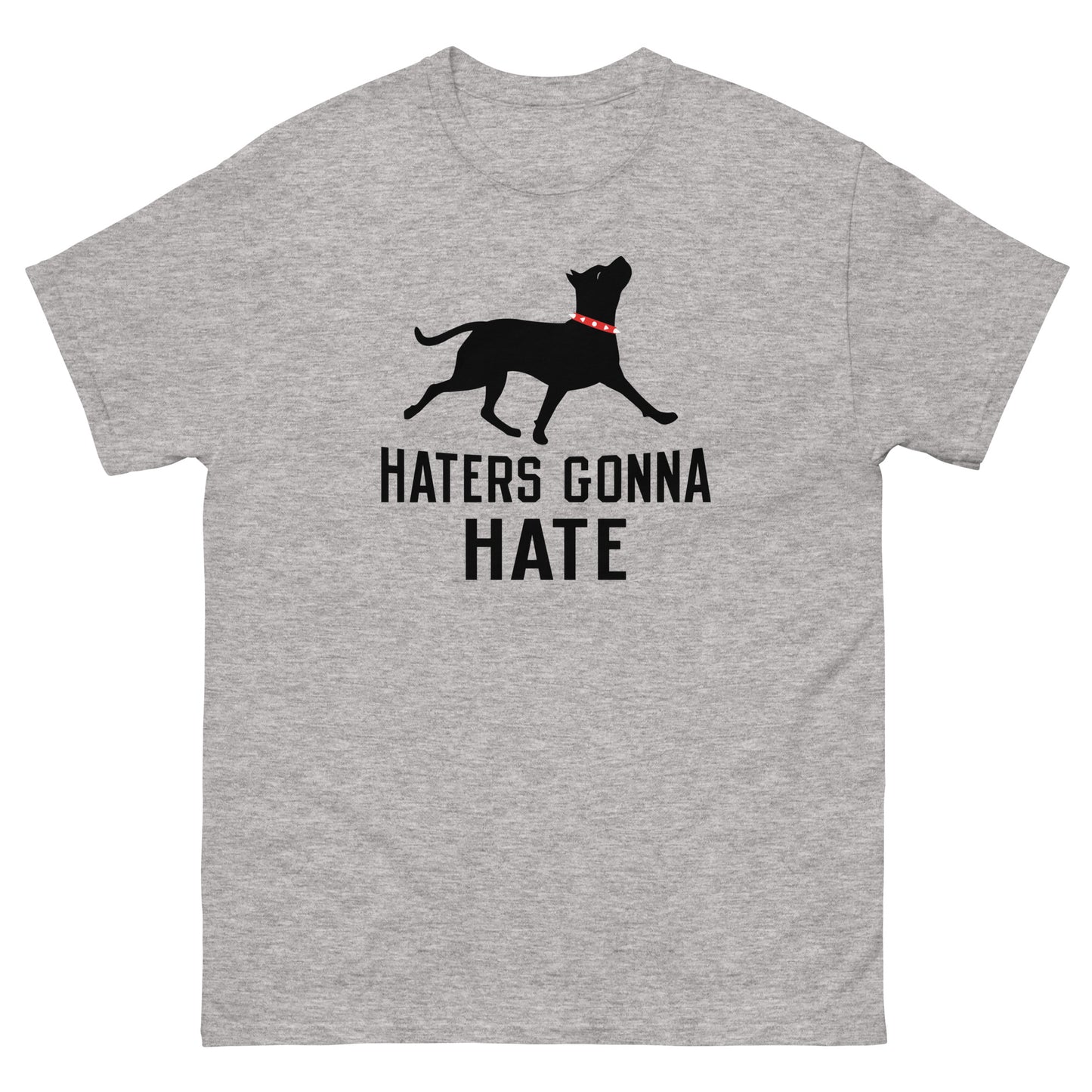 Haters Gonna Hate Pit Men's Classic Tee