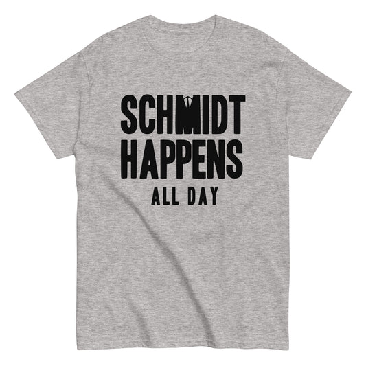 Schmidt Happens All Day Men's Classic Tee