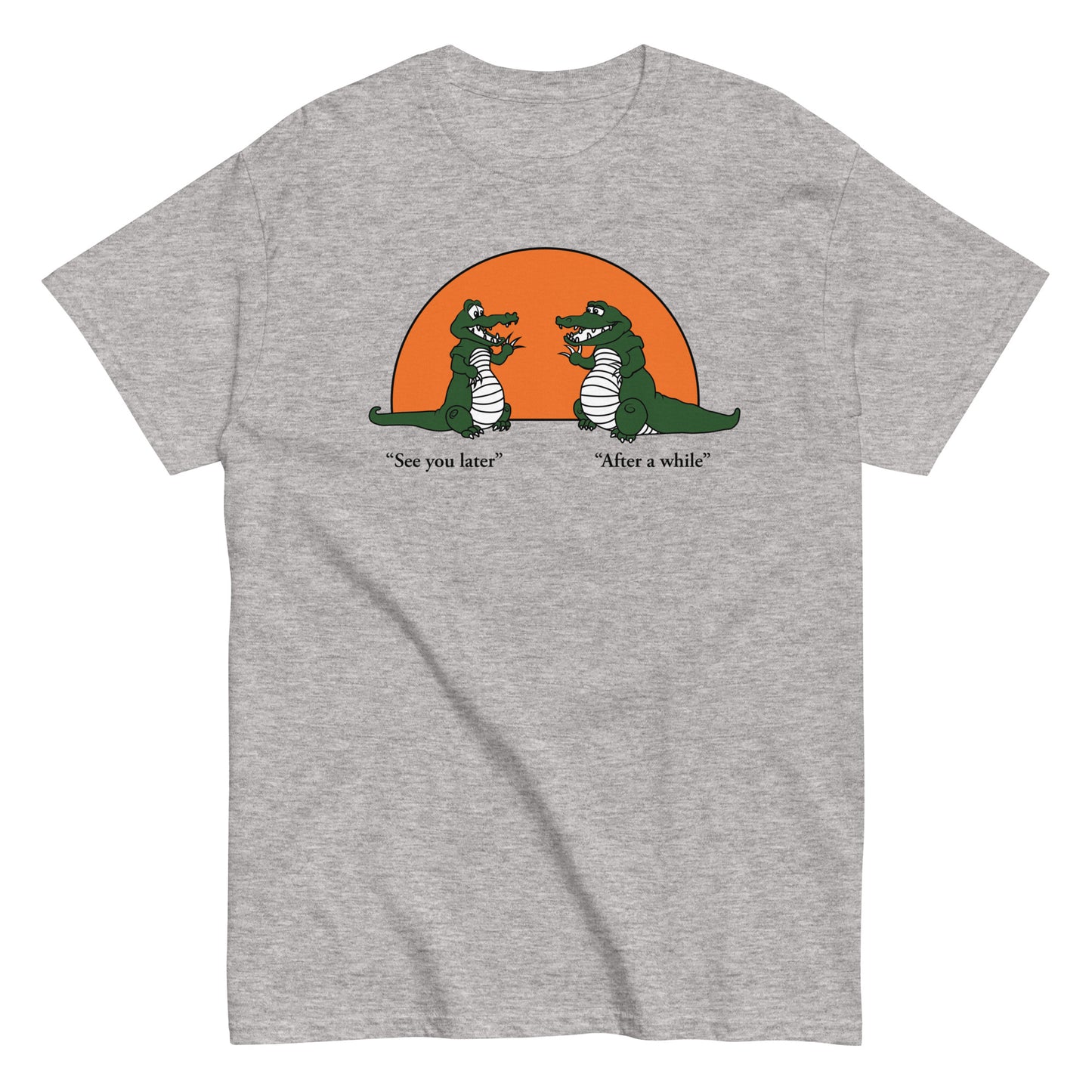 See You Later Alligator Men's Classic Tee
