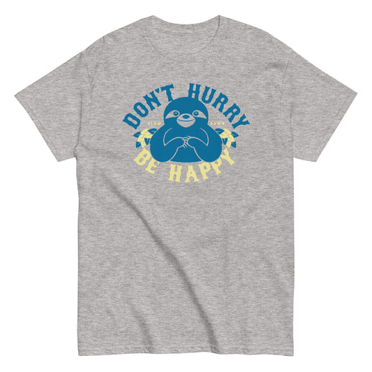 Don't Hurry Be Happy Men's Classic Tee