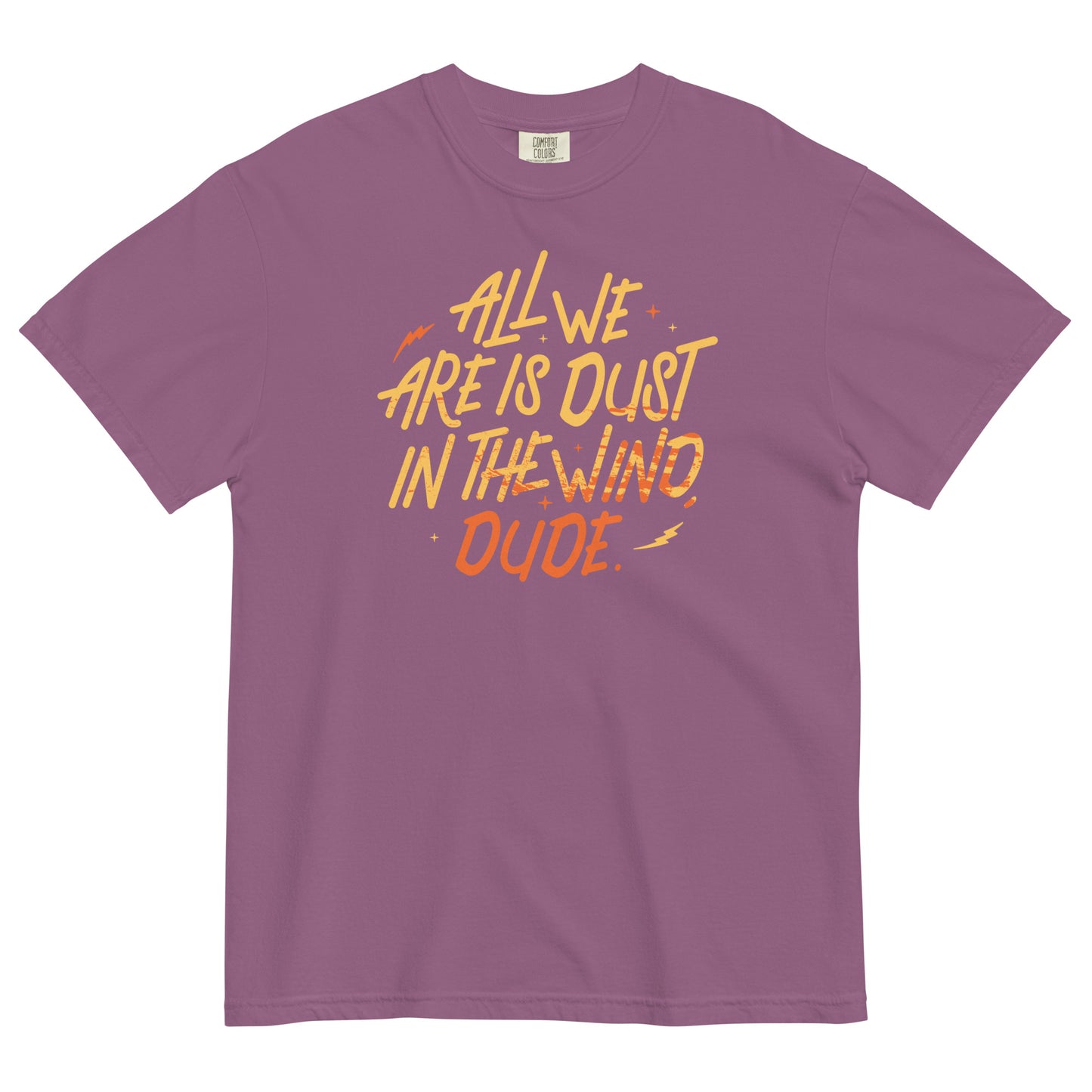 All We Are Is Dust In The Wind, Dude Men's Relaxed Fit Tee