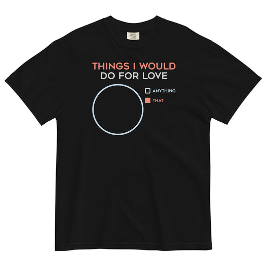 Things I Would Do For Love Men's Relaxed Fit Tee