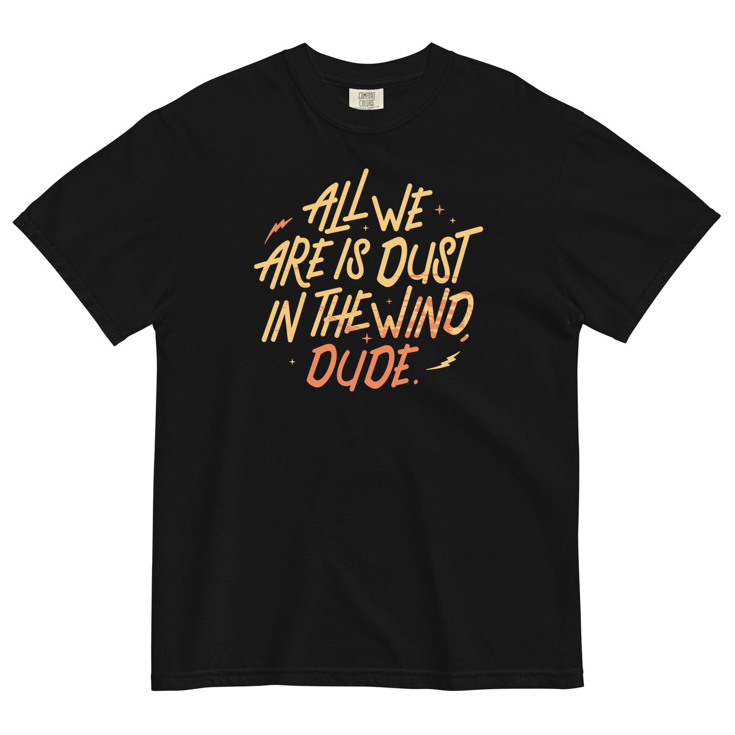 All We Are Is Dust In The Wind, Dude Men's Relaxed Fit Tee