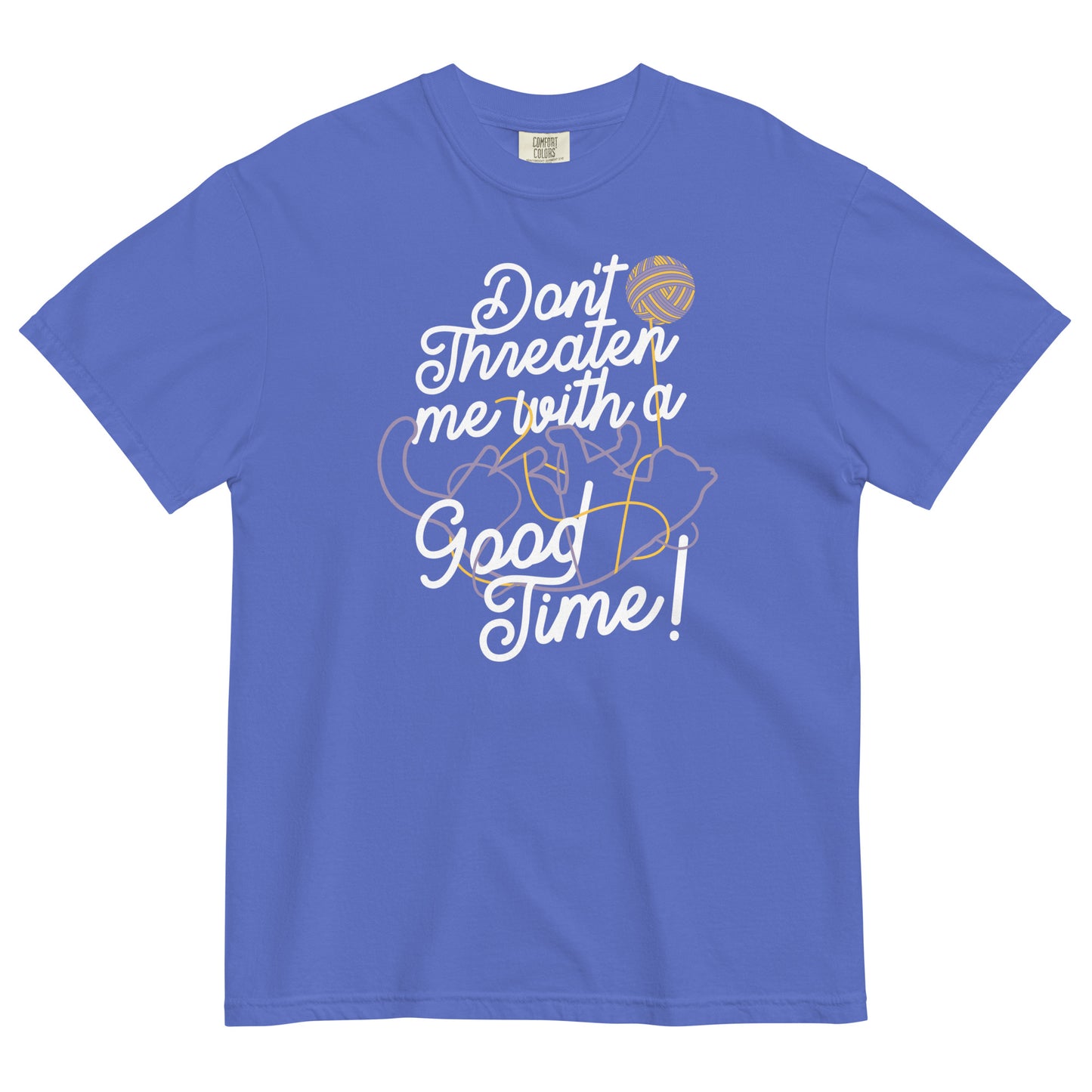 Don't Threaten Me With A Good Time Men's Relaxed Fit Tee