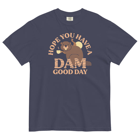 Hope You Have A Dam Good Day Men's Relaxed Fit Tee